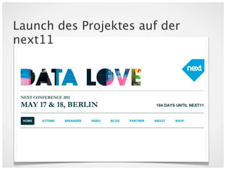 Launch des Projektes auf der
next11
 