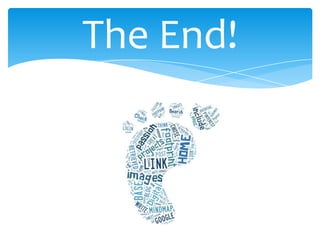 The End!
 