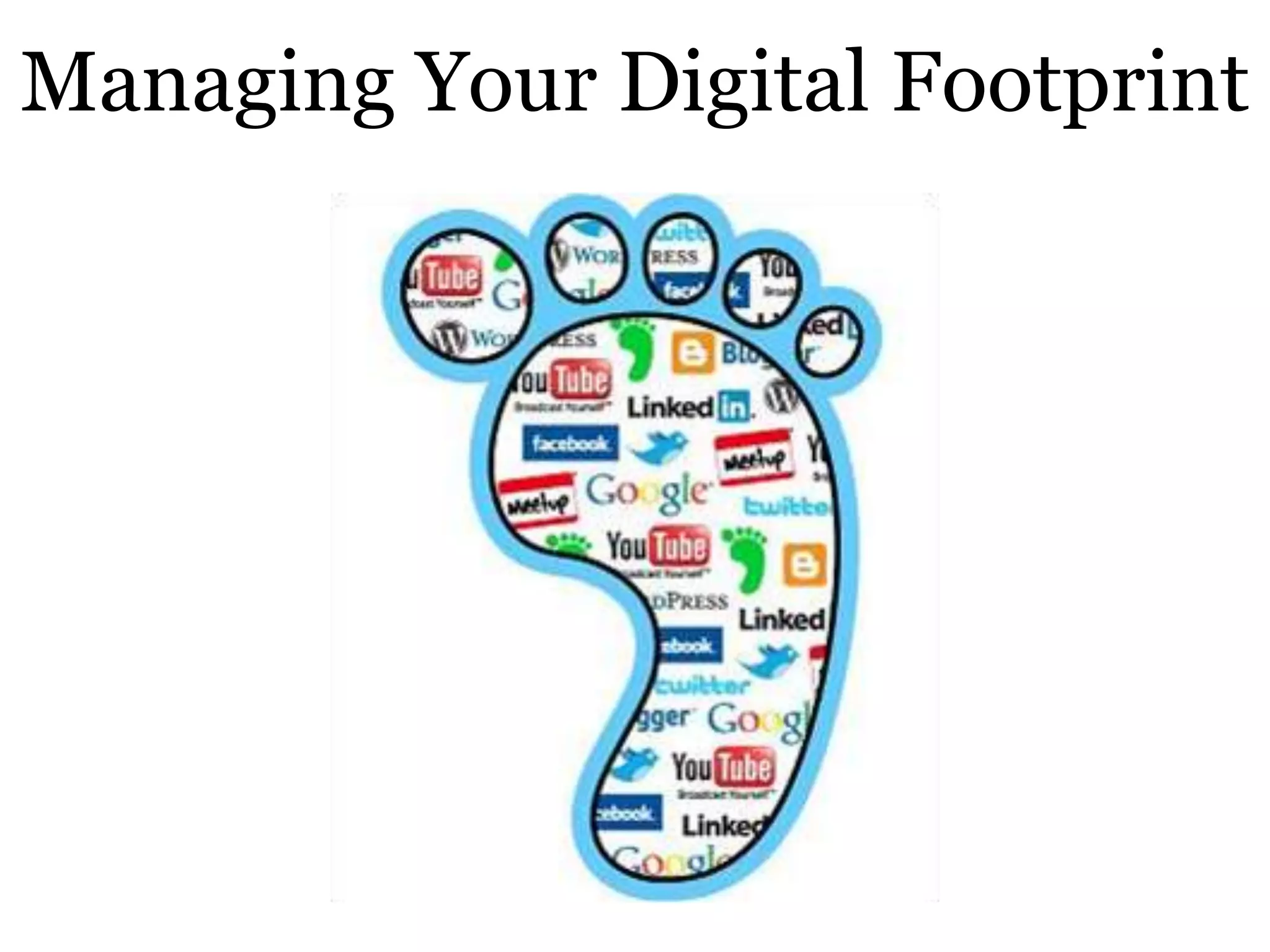 Managing Your Digital Footprint
 