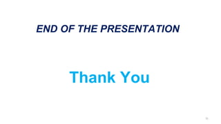 END OF THE PRESENTATION
31
Thank You
 