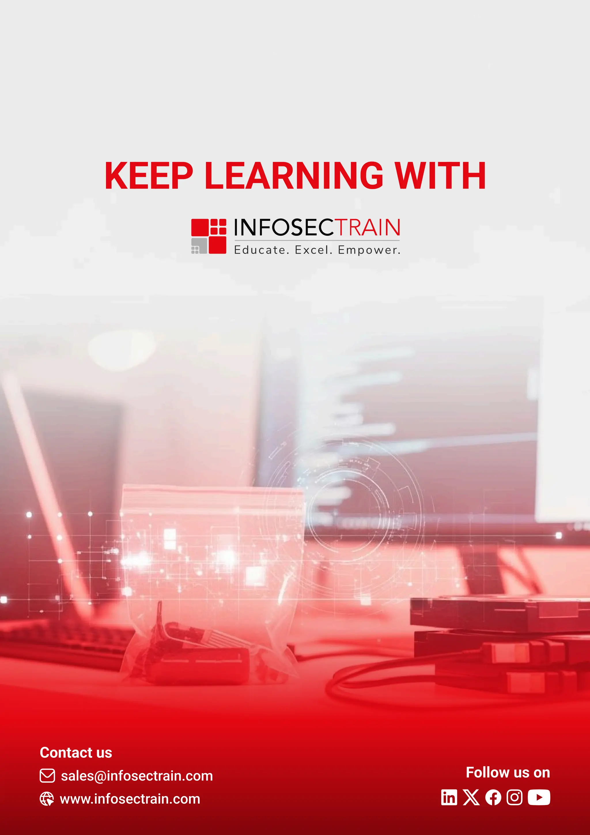 Contact us
sales@infosectrain.com
www.infosectrain.com
Keep Learning with
Follow us on
 