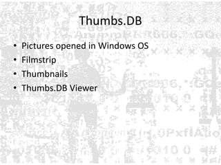 Index.DATContains all of the Web sites Every URLEvery Web pageAll email sent or received through Outlook or Outlook ExpressAll internet temp filesAll pictures viewed   