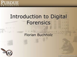 Introduction to Digital
Forensics
Florian Buchholz
 