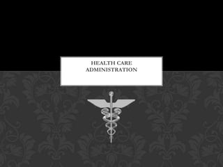 Health Care Administration 