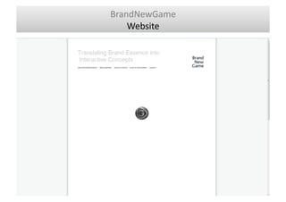 BrandNewGame	
  
    Website	
  	
  
 