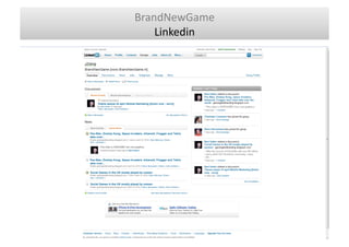 BrandNewGame	
  
    Linkedin	
  
 
