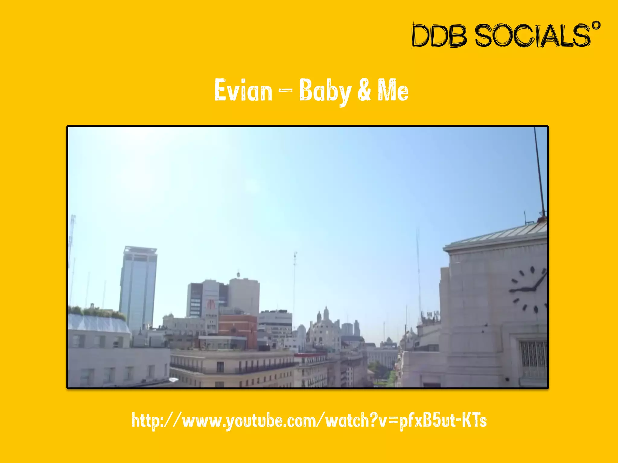 Evian – Baby & Me

http://www.youtube.com/watch?v=pfxB5ut-KTs

 