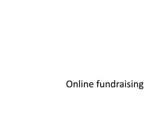 Online fundraising
 