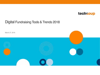 Digital Fundraising Tools & Trends 2018
March 27, 2018
 