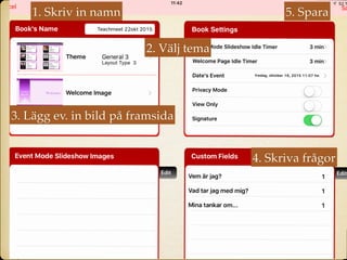 5. Spara
4. Skriva frågor
3. Lägg ev. in bild på framsida
2. Välj tema
1. Skriv in namn
 