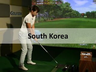 South Korea
 