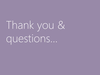 Thank you &
questions...
 