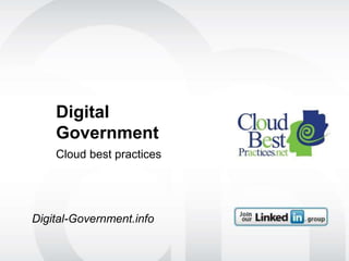 Digital
Government
Cloud best practices
Digital-Government.info
 