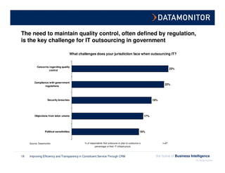 The need to maintain quality control, often defined by regulation,
is the key challenge for IT outsourcing in government

...