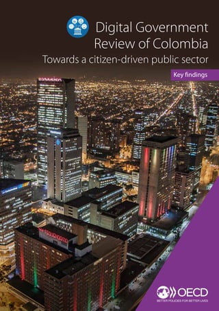 Key findings
Digital Government
Review of Colombia
Towards a citizen-driven public sector
 