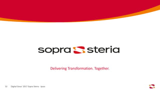 Delivering Transformation. Together.
Digital Gouv’ 2017 Sopra Steria - Ipsos32
 