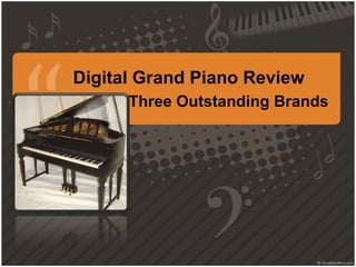 Digital Grand Piano Review Three Outstanding Brands 