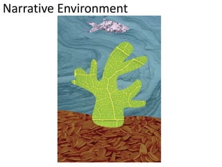 Narrative Environment
 