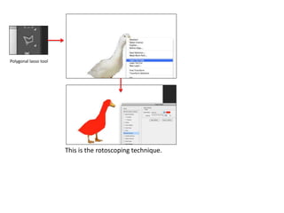 Polygonal lasso tool
This is the rotoscoping technique.
 