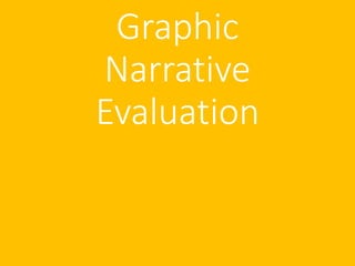 Graphic
Narrative
Evaluation
 