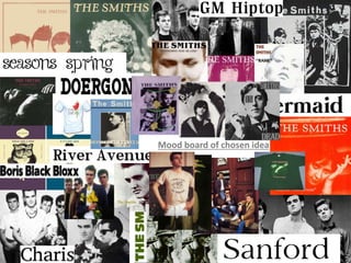 Mood board of chosen idea
 