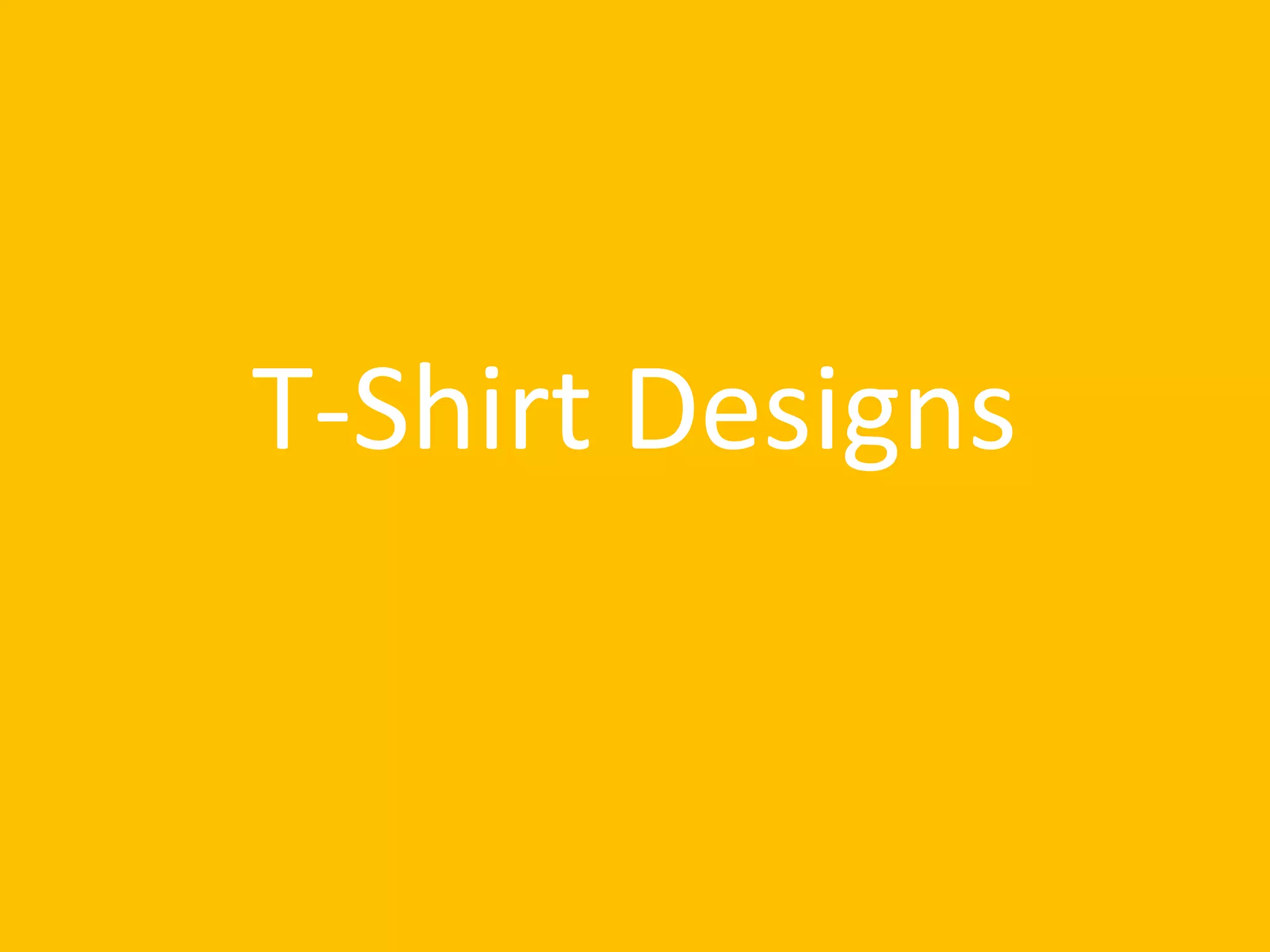 T-Shirt Designs

 