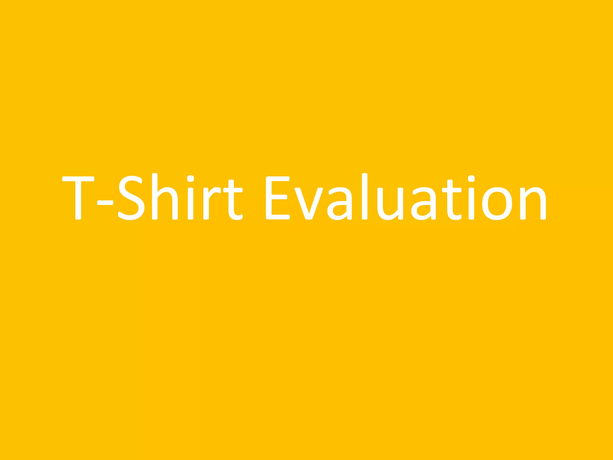 T-Shirt Evaluation

 