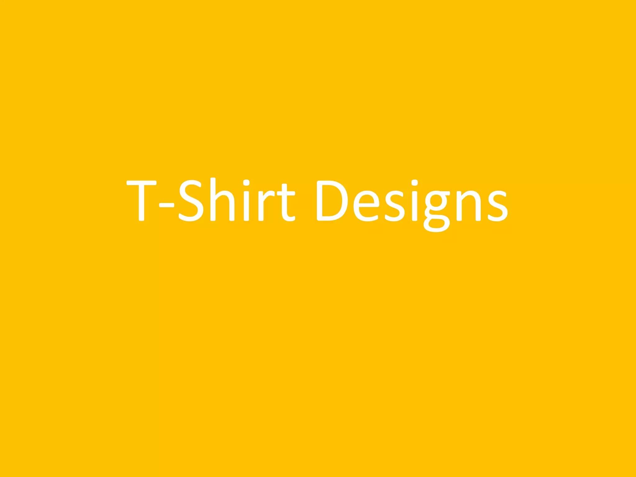 T-Shirt Designs
 