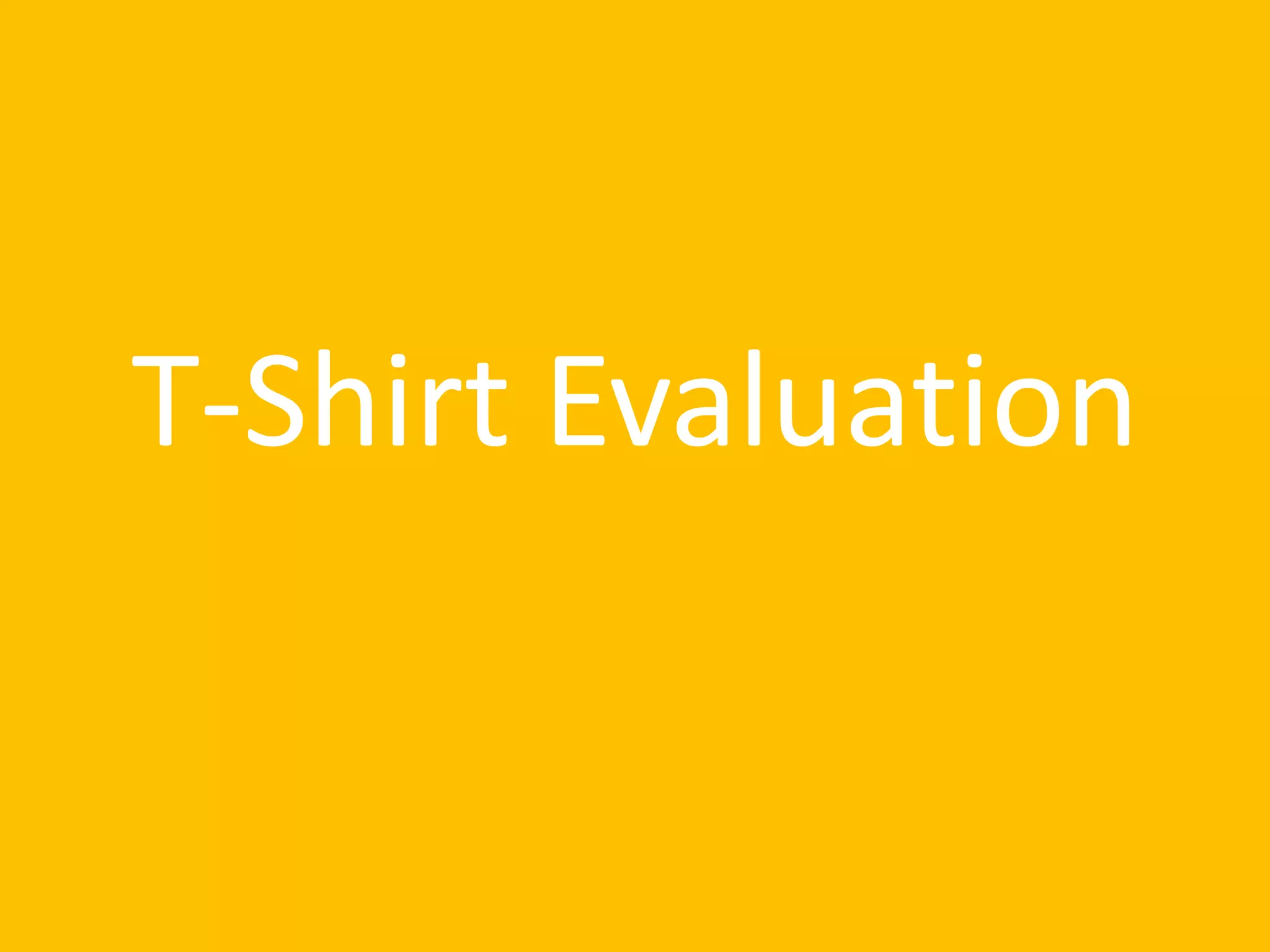 T-Shirt Evaluation
 