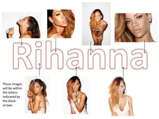 These images
will be within
the letters
indicated by
the black
arrows
 