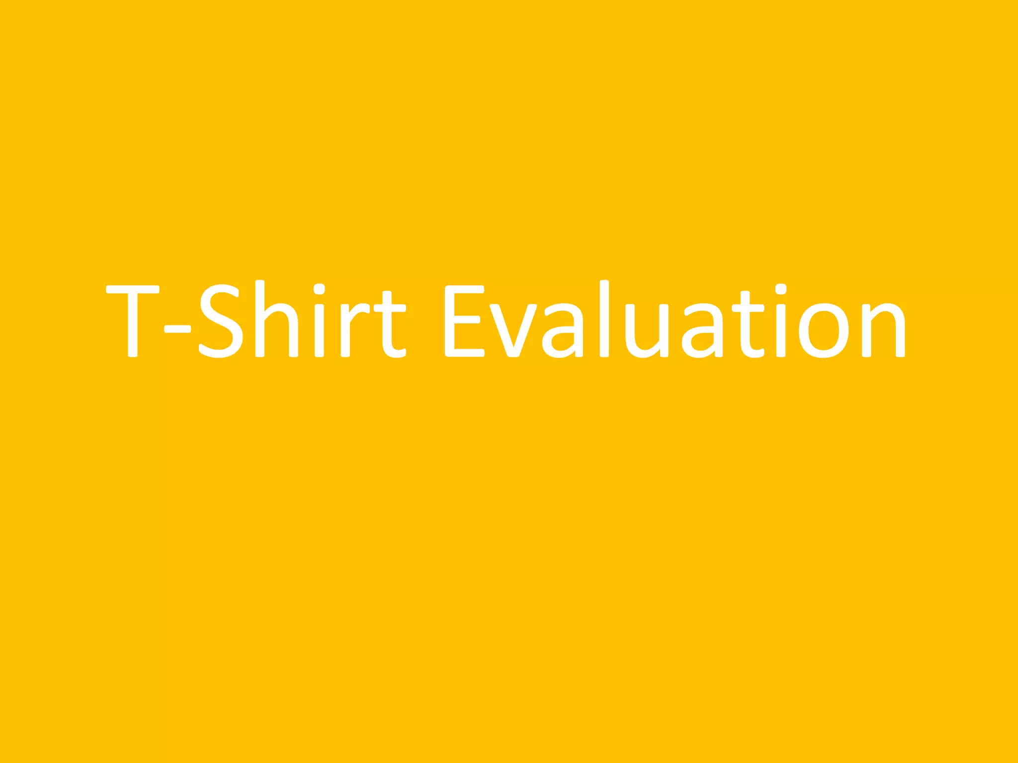 T-Shirt Evaluation
 