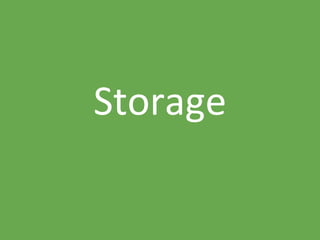 Storage
 