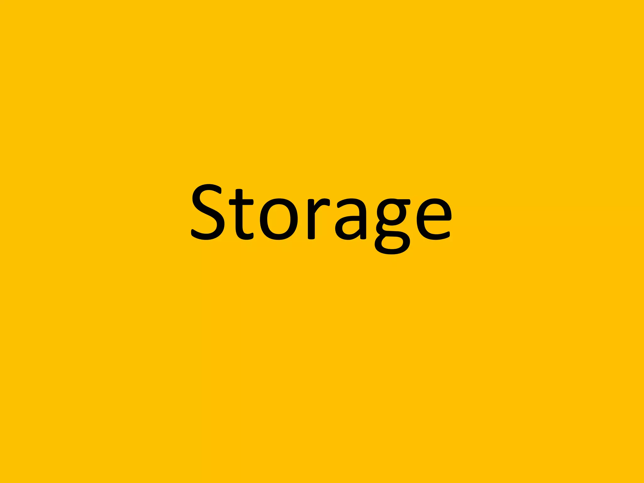 Storage
 