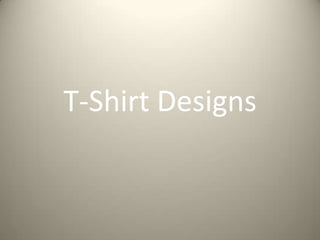 T-Shirt Designs

 