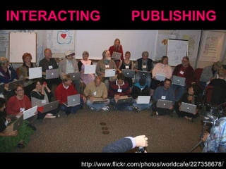 http://www.flickr.com/photos/worldcafe/227358678 / INTERACTING  PUBLISHING 