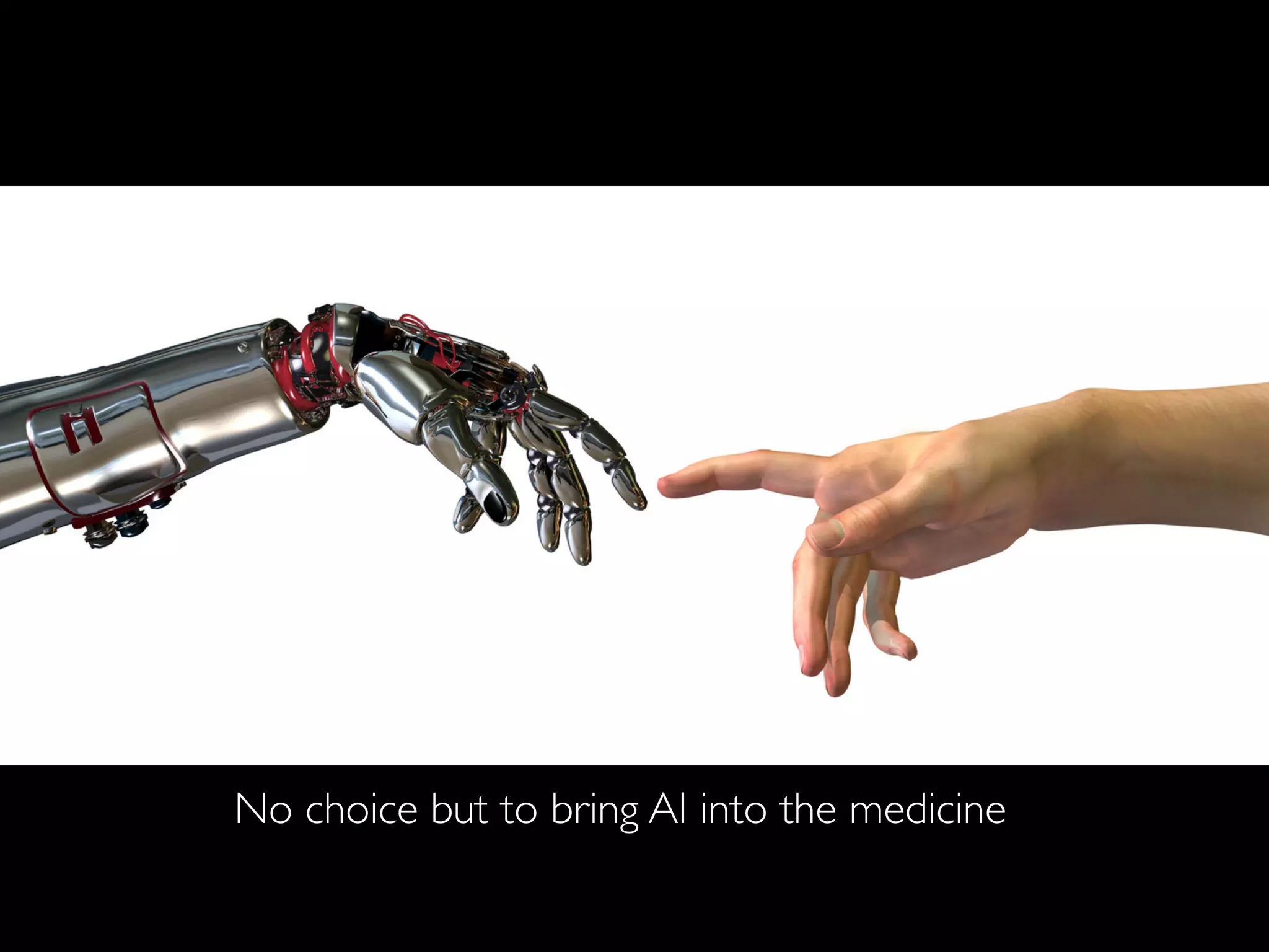 No choice but to bring AI into the medicine
 