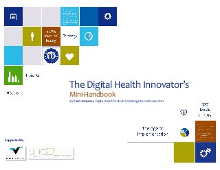 Supported	
  By
The	
  Digital	
  Health	
  Innovator’s	
  
Mini-­‐Handbook
By	
  Fard	
  Johnmar,	
  Digital	
  Health	
  Futurist,	
  Strategist	
  and	
  Researcher	
  
 