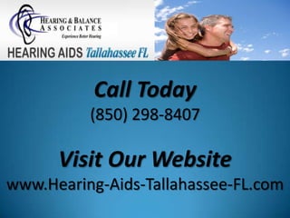 Call Today
          (850) 298-8407

      Visit Our Website
www.Hearing-Aids-Tallahassee-FL.com
 