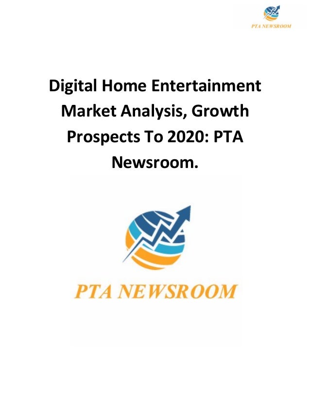 Digital Home Entertainment Market Growth, Industry Trends To 2020 by