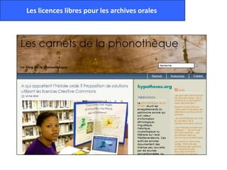 Les licences libres pour les archives orales
 