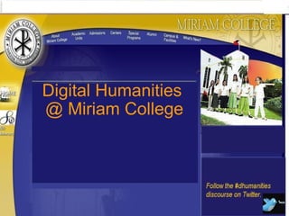   Digital Humanities   @ Miriam College 