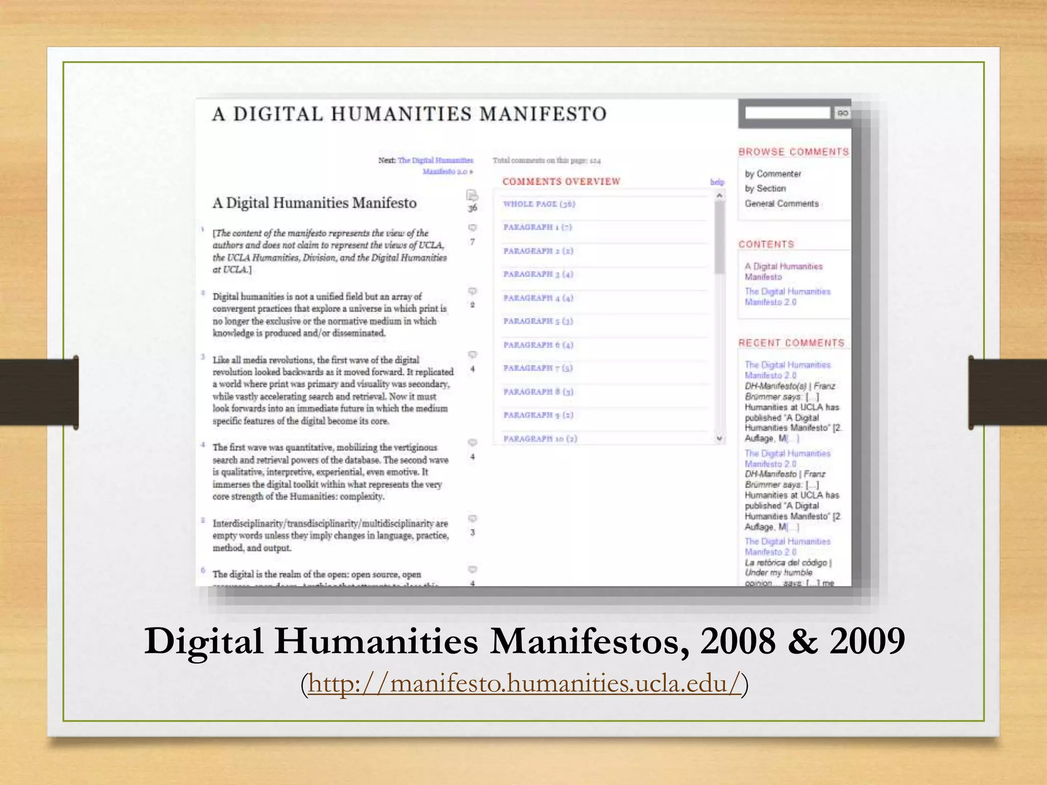 Digital Humanities Manifestos, 2008 & 2009
(http://manifesto.humanities.ucla.edu/)
 