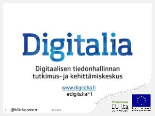 25.1.20161 @MiiaKosonen
www.digitalia.fi
#digitaliaFI
 