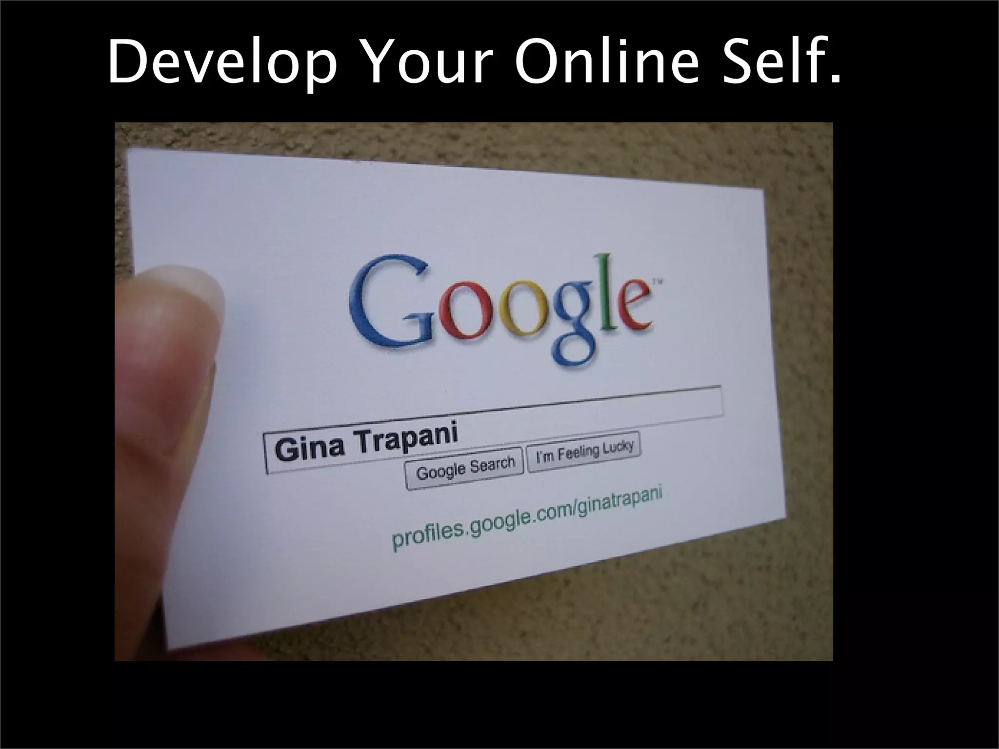 Develop Your Online Self.
 