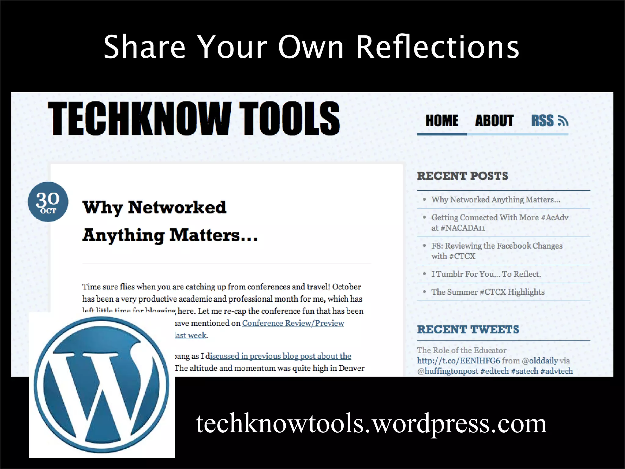 Share Your Own Reﬂections




     techknowtools.wordpress.com
 