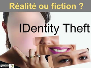Réalité ou fiction ?Réalité ou fiction ?