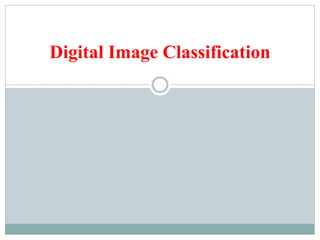 Digital Image Classification
 
