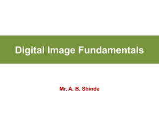 Digital Image Fundamentals | PPT