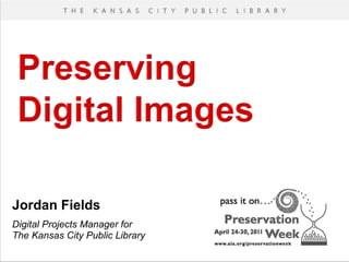 Preserving Digital Images