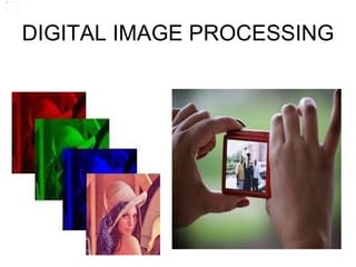 DIGITAL IMAGE PROCESSING 